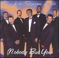 Nobody But You - Slim & the Supreme Angels