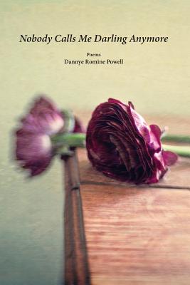 Nobody Calls Me Darling Anymore - Powell, Dannye Romine