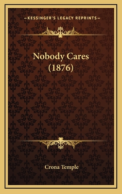 Nobody Cares (1876) - Temple, Crona