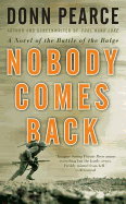 Nobody Comes Back: A Novel of the Battle of the Bulge