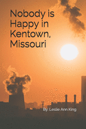 Nobody is Happy in Kentown, Missouri