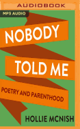 Nobody Told Me: Poetry and Parenthood