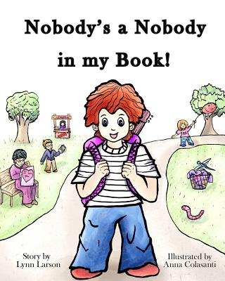 Nobody's a Nobody in my Book! - Larson, Lynn D