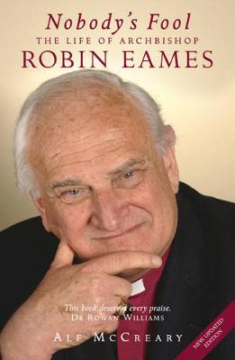 Nobody's Fool: The Life of Archbishop Robin Eames - McCreary, Alf