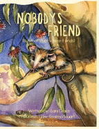Nobody's Friend: (but That's Not Where It Ends!)