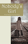 Nobody's Girl: Novel Based on a True Story