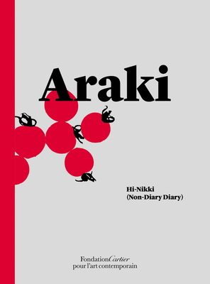 Nobuyoshi Araki: Hi-Nikki (Non-Diary Diary) - Araki, Nobuyoshi