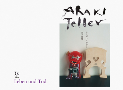 Nobuyoshi Araki & Juergen Teller: Leben Und Tod - Teller, Juergen (Photographer), and Araki, Nobuyoshi (Photographer)