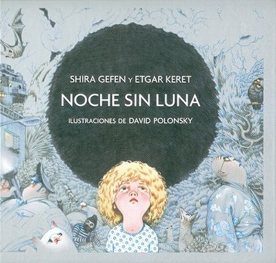 Noche Sin Luna - Gefen, Shira, and Keret, Etgar, and Polonsky, David (Illustrator)