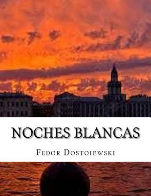 Noches Blancas - Giantu777 (Editor), and Dostoiewski, Fedor