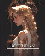 Nocturnal- Dark Fantasy Coloring Book 12: Haunting Portraits of Mystic, Creepy, Enchanting and Gorgeous Women. Pagan Witches, Cursed Princess, Cute Demons, Gothic Vampires, Magical Elves, Charming Mermaids, Ominous Fairies and More For Teens and Adults