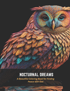 Nocturnal Dreams: A Beautiful Coloring Book for Finding Peace with Owl