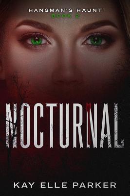 Nocturnal: Hangman's Haunt Book 2 - Parker, Kay Elle