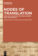 Nodes of Translation: Intellectual History Between Modern India and Germany
