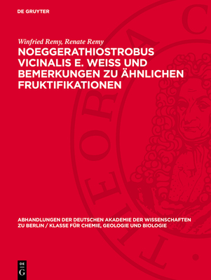 Noeggerathiostrobus Vicinalis E. Weiss Und Bemerkungen Zu hnlichen Fruktifikationen - Remy, Winfried, and Remy, Renate