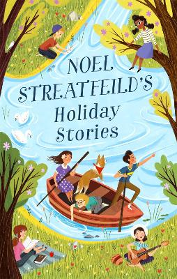 Noel Streatfeild's Holiday Stories: By the author of 'Ballet Shoes' - Streatfeild, Noel
