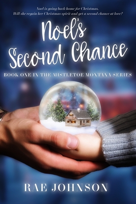 Noel's Second Chance: A Christmas Second Chance sweet love story - Johnson, Rae