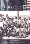 Nogales: Life and Times on the Frontier