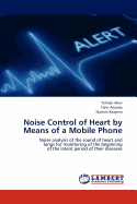 Noise Control of Heart by Means of a Mobile Phone
