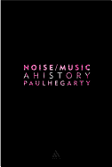 Noise/Music: A History