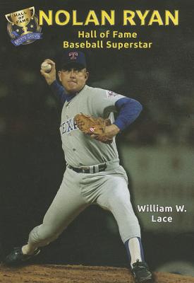 Nolan Ryan: Hall of Fame Baseball Superstar - Lace, William W