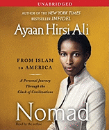 Nomad: From Islam to America: A Personal Journey Through the Clash of Civilizations - Hirsi Ali, Ayaan (Read by), and To Be Announced (Read by)