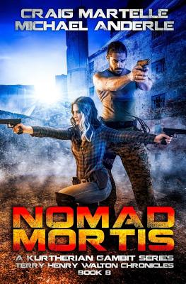 Nomad Mortis: A Kurtherian Gambit Series - Anderle, Michael, and Martelle, Craig