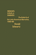 Nomads, Exiles, & Emigres: The Rebirth of Latin American Narrative, 1960-80