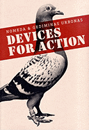 Nomeda and Gediminas Urbonas: Devices for Action