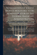 Nomination of Jolene Moritz Molitoris to be Administrator of the Federal Railroad Administration,: Hearing Before the Committee on Commerce, Science, and Transportation, United States Senate, One Hundred Third Congress, First Session, July 13, 1993