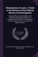 Nomination of Louis J. Freeh to be Director of the Federal Bureau of Investigation: Hearing Before the Committee on the Judiciary, United States Senate, One Hundred Third Congress, First Session on the Nomination of Louis J. Freeh to be Director of the F