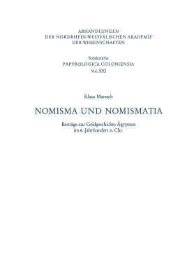 Nomisma Und Nomismatia: Beitrage Zur Geldgeschichte Agyptens Im 6. Jahrhundert N. Chr. - Maresch, Klaus