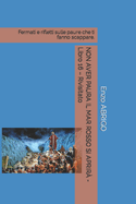 NON AVER PAURA IL MAR ROSSO SI APRIR? - Libro 16 - Rivisitato: Fermati e rifletti sulle paure che ti fanno scappare.