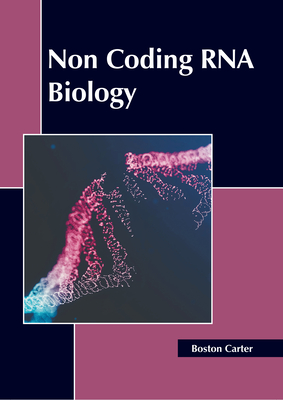 Non Coding RNA Biology - Carter, Boston (Editor)