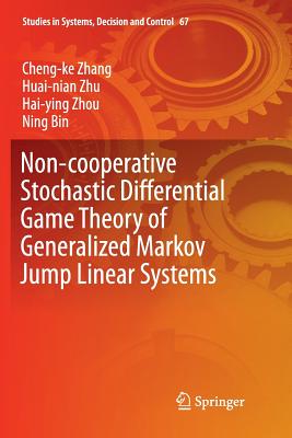 Non-Cooperative Stochastic Differential Game Theory of Generalized Markov Jump Linear Systems - Zhang, Cheng-Ke, and Zhou, Hai-Ying, and Zhu, Huai-Nian