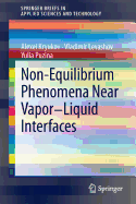 Non-Equilibrium Phenomena Near Vapor-liquid Interfaces
