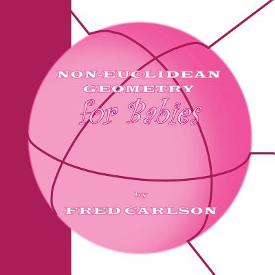 Non-Euclidean Geometry for Babies - Carlson, Fred