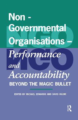 Non-Governmental Organisations - Performance and Accountability: Beyond the Magic Bullet - Edwards, Michael (Editor), and Hulme, David (Editor)