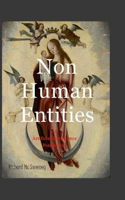 Non Human Entities: An Artificial Intelligence Perspective - MC Sweeney, Richard