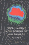 Non-Invasive Monitoring of Multiphase Flows - Larachi, F (Editor), and Chaouki, J (Editor), and Dudukovi&cacute, M P (Editor)