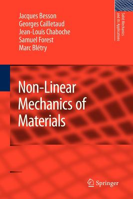 Non-Linear Mechanics of Materials - Besson, Jacques, and Bltry, Marc, and Cailletaud, Georges