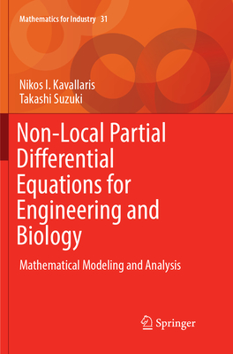 Non-Local Partial Differential Equations for Engineering and Biology: Mathematical Modeling and Analysis - Kavallaris, Nikos I., and Suzuki, Takashi