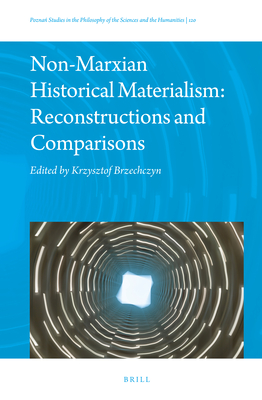 Non-Marxian Historical Materialism: Reconstructions and Comparisons - Brzechczyn, Krzysztof