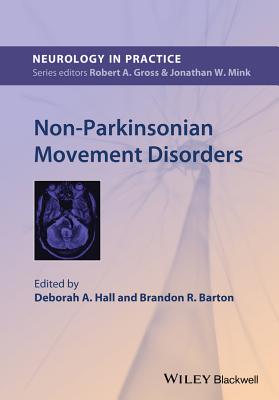 Non-Parkinsonian Movement Disorders - Hall, Deborah A. (Editor), and Barton, Brandon R. (Editor)