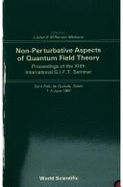 Non-Perturbative Aspects of Quantum Field Theory: Proceedings of the XII International Gift Seminar, Sant Feliu de Guixols, Spain, June 1-5, 1981 - Julve, J (Editor), and Ramon-Medrano, M (Editor)