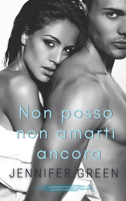 Non posso non amarti ancora: Volume 3 - Green, Jennifer