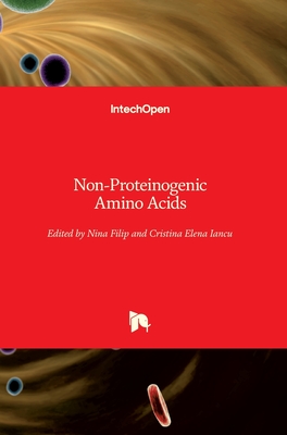 Non-Proteinogenic Amino Acids - Filip, Nina (Editor), and Iancu, Cristina-Elena (Editor)