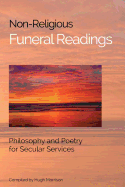 Non-Religious Funeral Readings: Philosophy and Poetry for Secular Services
