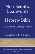 Non-Semitic Loanwords in the Hebrew Bible: A Lexicon of Language Contact