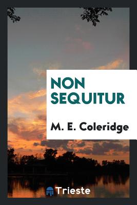 Non Sequitur - Coleridge, M E